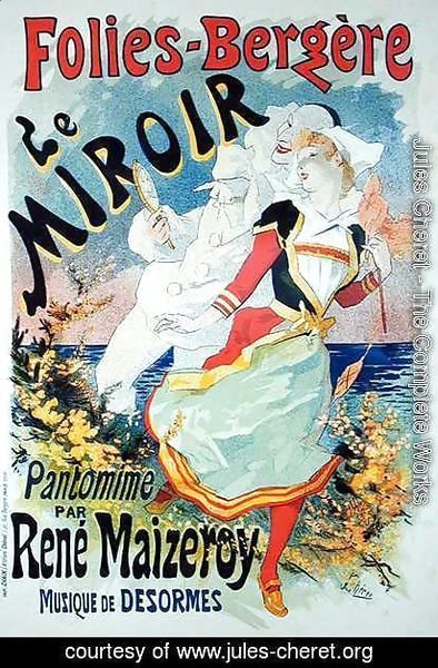 Jules Cheret - Reproduction of a poster advertising 'The Mirror', a pantomime by Rene Maizeroy at the Folies-Bergere